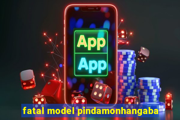 fatal model pindamonhangaba